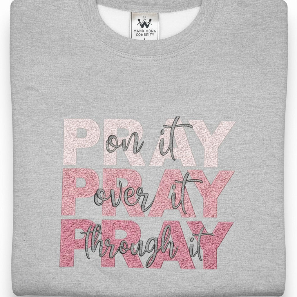 Pray on it
