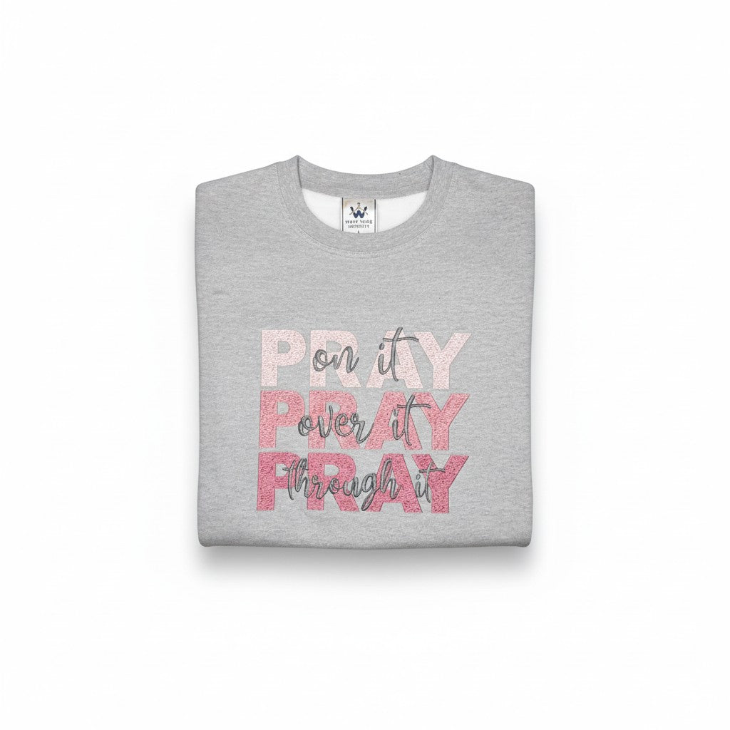 Pray on it